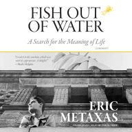 Fish Out of Water: A Search for the Meaning of Life