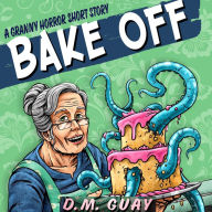 Bake Off: A Granny Horror Short Story