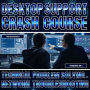 Desktop Support Crash Course: Technical Problem Solving And Network Troubleshooting