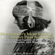Hollywood's Most Famous Silent Film Actresses