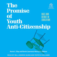 The Promise of Youth Anti-Citizenship: Race and Revolt in Education