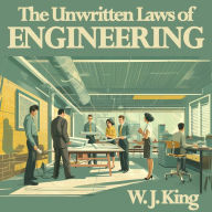 The Unwritten Laws of Engineering