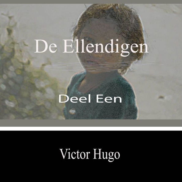 De Ellendigen - Deel Een