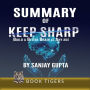 SUMMARY of Keep Sharp: Build a Better Brain at Any Age by Sanjay Gupta