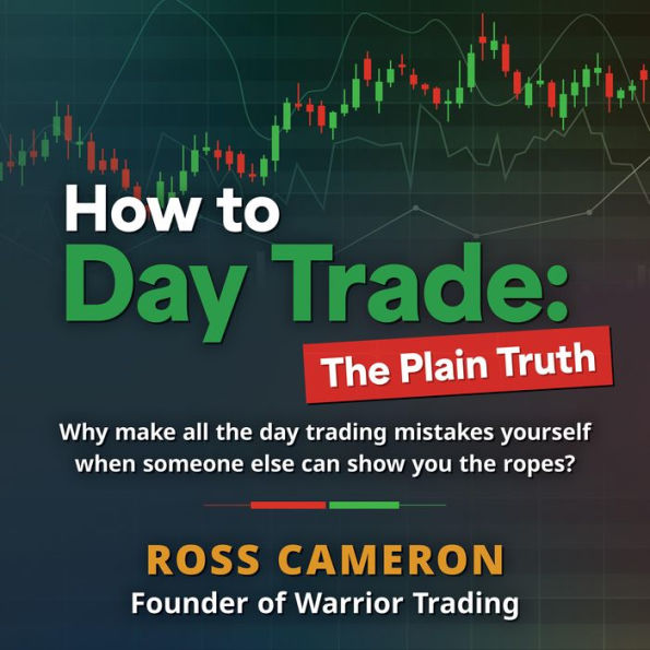 How to Day Trade: The Plain Truth