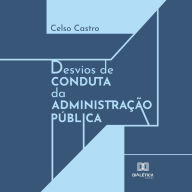 Desvios de conduta da administração pública (Abridged)