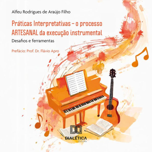 Práticas Interpretativas - o processo ARTESANAL da execução instrumental: desafios e ferramentas (Abridged)