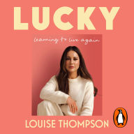 Amazon kindle book download Lucky: Learning to live again by Louise Thompson DJVU CHM FB2