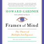 Frames of Mind: The Theory of Multiple Intelligences