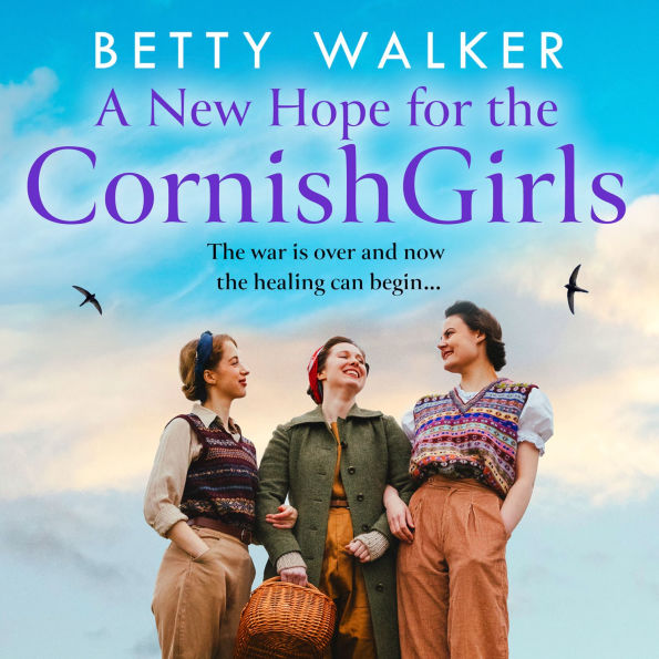 A New Hope for the Cornish Girls: The new heart-breaking historical saga set in post WW2 Cornwall (The Cornish Girls Series, Book 7)