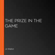 The Prize in the Game