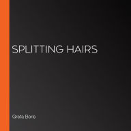 Splitting Hairs