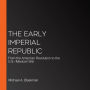 The Early Imperial Republic: From the American Revolution to the U.S.-Mexican War