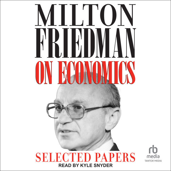 Milton Friedman on Economics: Selected Papers