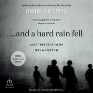 ...And a Hard Rain Fell: A GI's True Story of the War in Vietnam