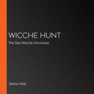 Wicche Hunt: The Sea Wicche Chronicles