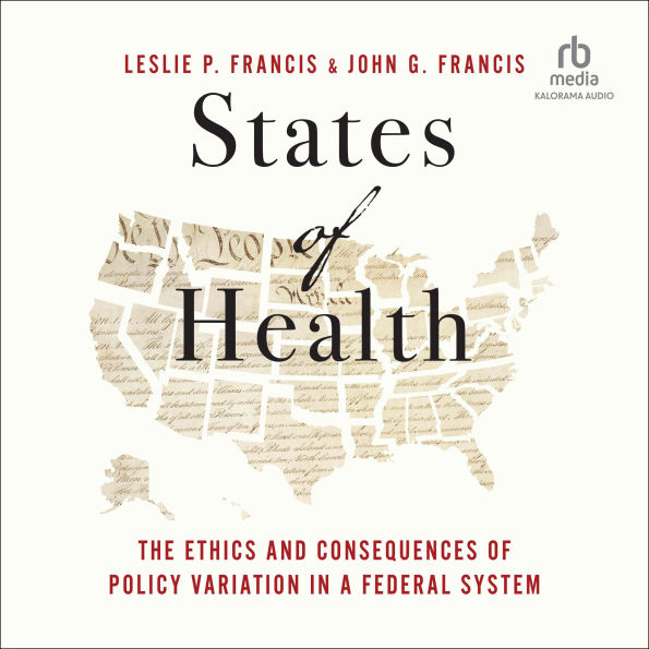 States of Health: The Ethics and Consequences of Policy Variation in a Federal System