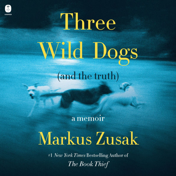 Three Wild Dogs (and the Truth): A Memoir (Abridged)