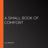 A Small Book of Comfort