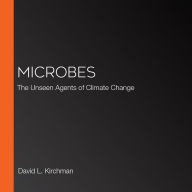 Microbes: The Unseen Agents of Climate Change