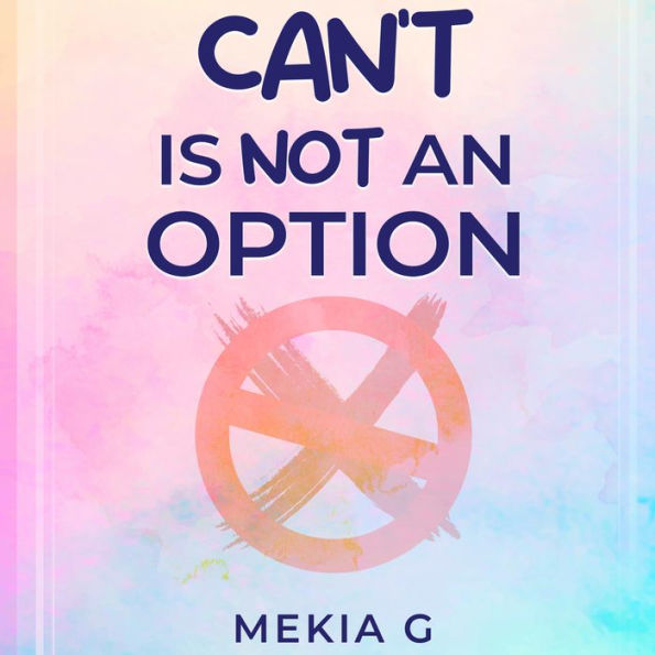 Can't Is Not An Option