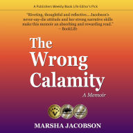 The Wrong Calamity: A Memoir