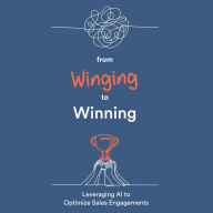 From Winging to Winning: Leveraging AI to Optimize Sales Engagements