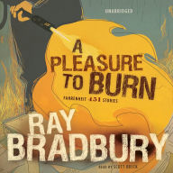 A Pleasure to Burn: Fahrenheit 451 Stories