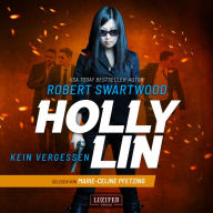 KEIN VERGESSEN (Holly Lin 3): Thriller