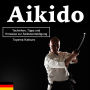 Aikido: Techniken, Tipps und Hinweise zur Selbstverteidigung