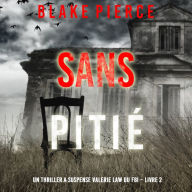 Sans pitié (Un Thriller à suspense Valérie Law du FBI - Livre 2): Narration par une voix synthétisée