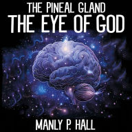 The Pineal Gland: The Eye of God