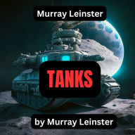 Murray Leinster: TANKS: 