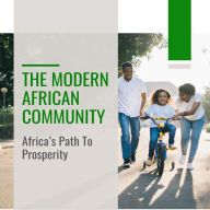 The Modern African Community: Africa's Path To Prosperity