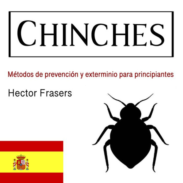 Chinches: Métodos de prevención y exterminio para principiantes