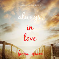 Always, In Love (Endless Harbor-Book Nine): Digitally narrated using a synthesized voice