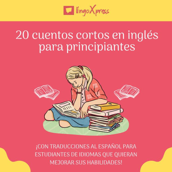 20 cuentos cortos en inglés para principiantes: ¡Con traducciones al español para estudiantes de idiomas que quieran mejorar sus habilidades!