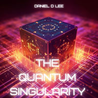The Quantum Singularity: AI Quantum Computing and the Birth of Artificial General Intelligence
