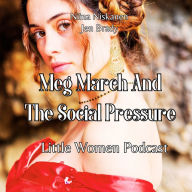 Meg March And The Social Pressure: Little Women Podcast