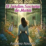 O Jardim Secreto de Mara: Descobrindo o Crescimento e a Paz por Meio da Natureza