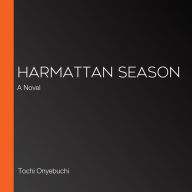 Harmattan Season: A Novel