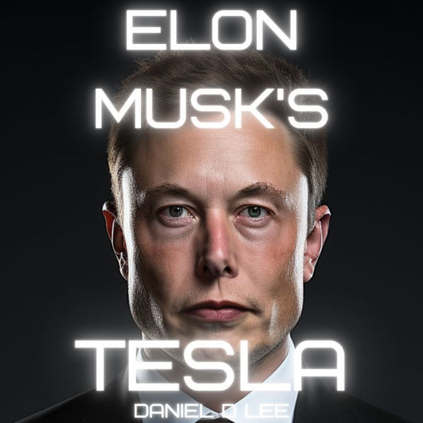 Elon Musk's Tesla: Driving the Future