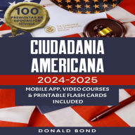 Ciudadania Americana 2023-2024: Persiga Su Sueño De Ser Ciudadano Estadounidense Con Preparación Especializada Y Guía Práctica Domine Las 100 Preguntas De Educación Cívica A Través De 2 Exámenes Completos Con Respuestas Detalladas