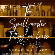 The Spellmaster of Tutting-on-Cress: A Queer Historical Romance