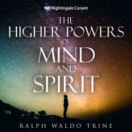 The Higher Powers of Mind and Spirit