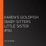 Karen's Goldfish (Baby-sitters Little Sister #16)