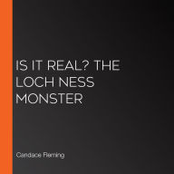 Is It Real? The Loch Ness Monster