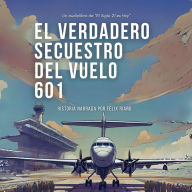 El verdadero secuestro del vuelo 601: Contexto histórico y hechos reales