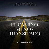 El camino menos transitado: destinos únicos alrededor del mundo