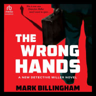 The Wrong Hands: A New Detective Miller Novel